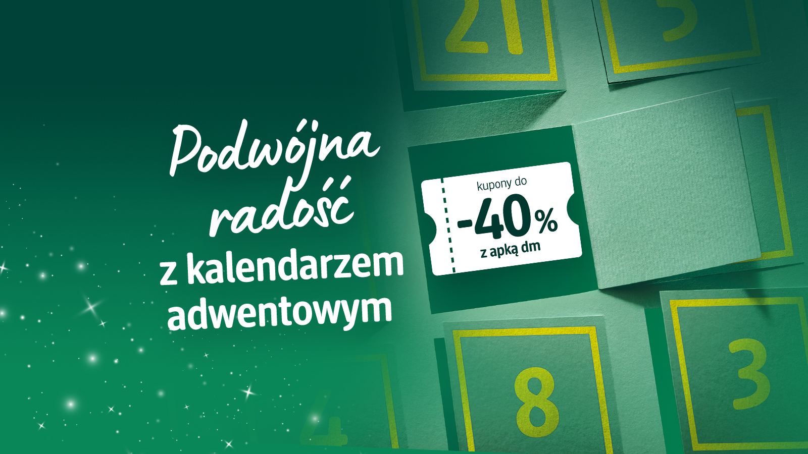 Tekst 'Podwójna radość z kalendarzem adwentowym' oraz kupon z napisem 'kupony do-40% z apką dm' na zielonym tle z numerami dni kalendarza adwentowego.